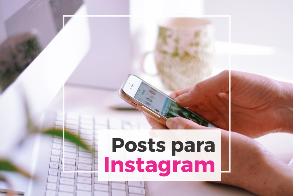 Guia Completo De Como Criar Posts Para O Instagram Do Seu Negócio